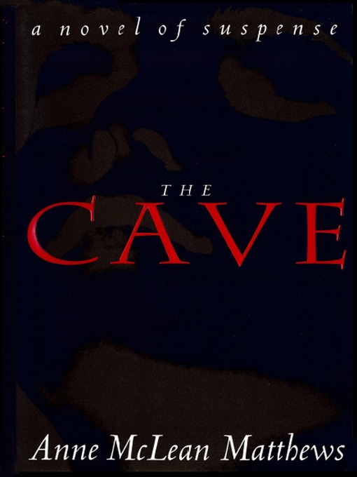 Title details for The Cave by Anne McLean Matthews - Wait list
